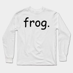 frog. Long Sleeve T-Shirt